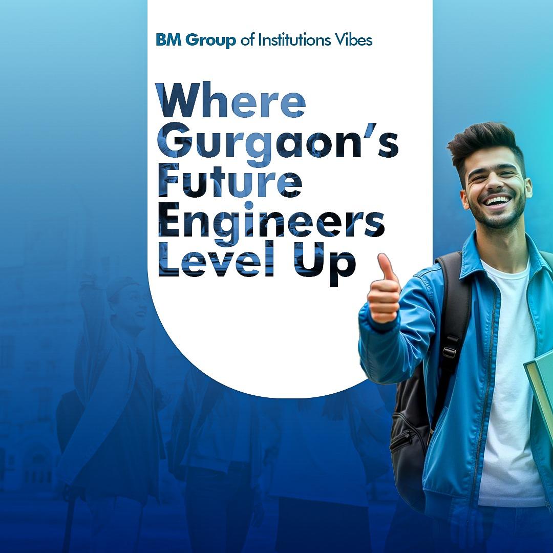BM Group of Institutions Vibes: Where Gurgaon Future Engineers Level Up