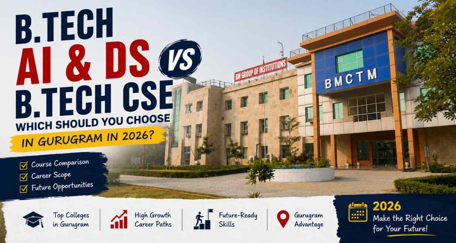 B.Tech AI & DS vs B.Tech CSE: Which Should You Choose in Gurugram in 2026?