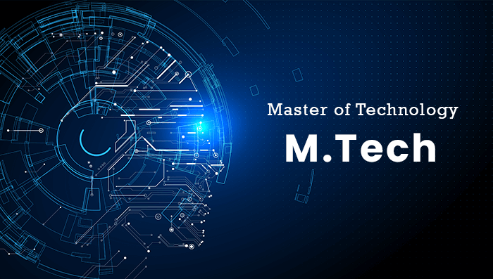 Masters of Technology (M.Tech)